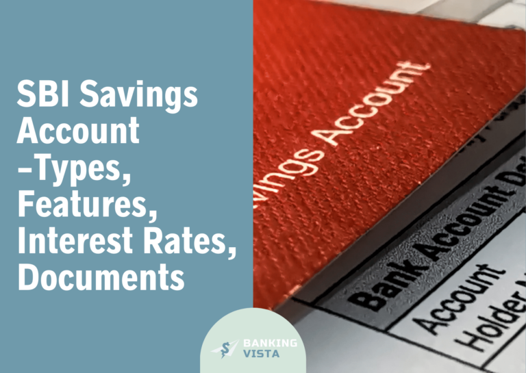 SBI Savings Account -Types, Features, Interest Rates, Documents