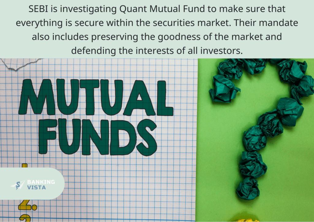 A picture showing reasons Why is SEBI Investigating Quant Mutual Fund
